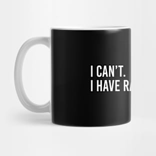 Cool Racquetball Coach Saying I Can't I Have Racquetball Mug